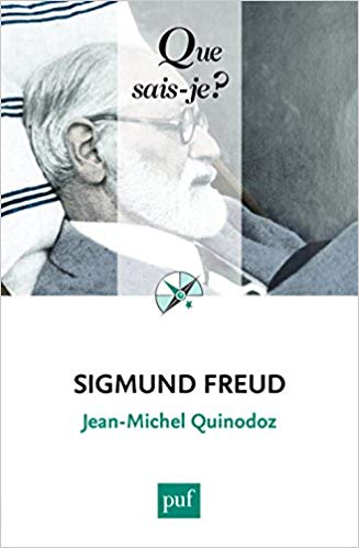 Que sais-je ? Freud de Jean-Michel Quinodoz