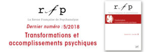 RFP 5/2018 : Transformations et accomplissements psychiques