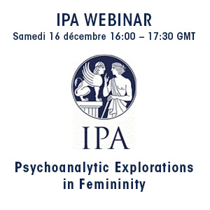 IPA webinar Psychoanalytic in Femininity 2018