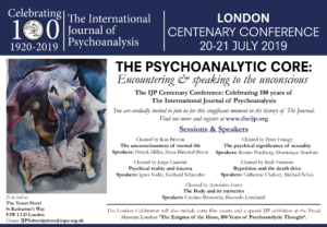 London centenary conference: The psychoanalytic core - London 2019
