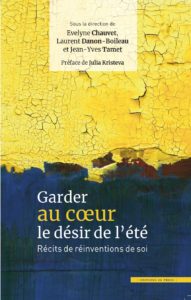 Couverture Évelyne Chauvet, Laurent Danon-Boileau, Jean-Yves Tamet, Garder au cœur le désir de l’été. Récits de réinvention de soi.