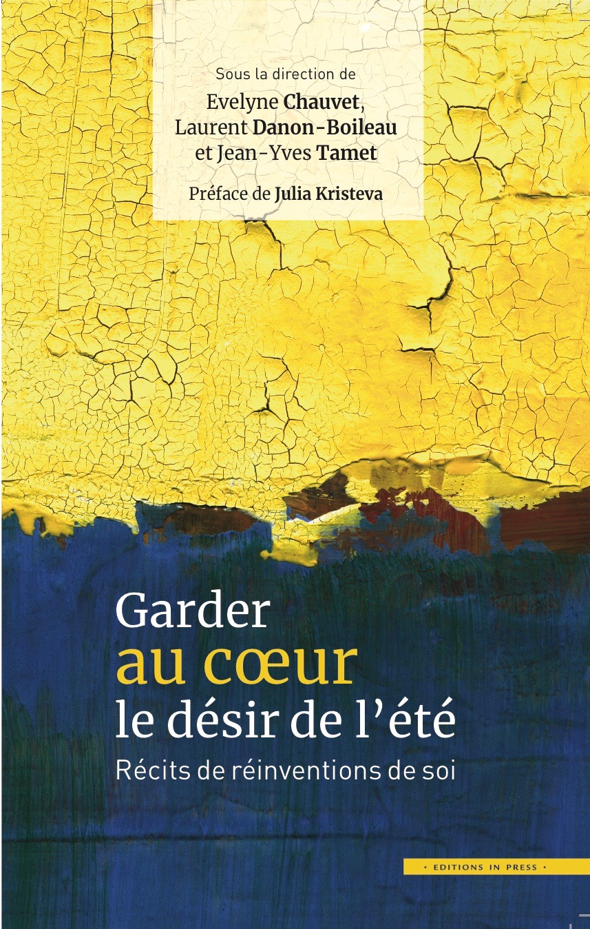 Couverture Évelyne Chauvet, Laurent Danon-Boileau, Jean-Yves Tamet, Garder au cœur le désir de l’été. Récits de réinvention de soi.