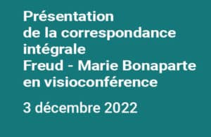 Présentation de la correspondance Freud-Marie Bonaparte le 3 décembre 2022