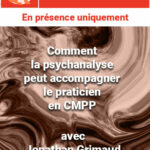 Actualité de la psychanalyse - Groupe Nord « Comment la psychanalyse peut accompagner le praticien en CMPP »