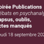 Soirée publications Débats en psychanalyse « Lapsus, oublis et actes manqués »
