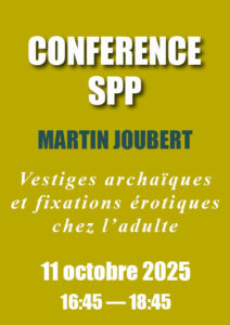 Martin Joubert — Vestiges archaïques et fixations érotiques chez l’adulte