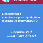 L'enactment : une chance pour symboliser la mémoire traumatique ?