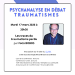 Les traces du traumatisme perdu - Conférence #3 du cycle « Traumatismes »